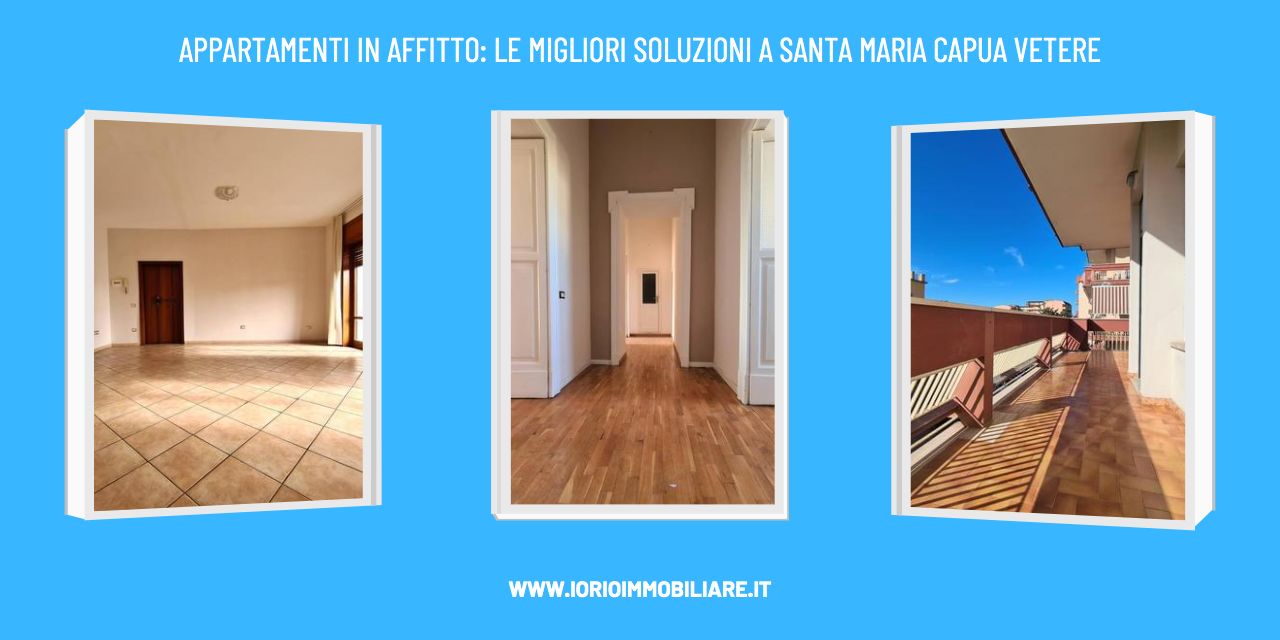 Appartamenti in affitto a Santa Maria Capua Vetere: le migliori proposte